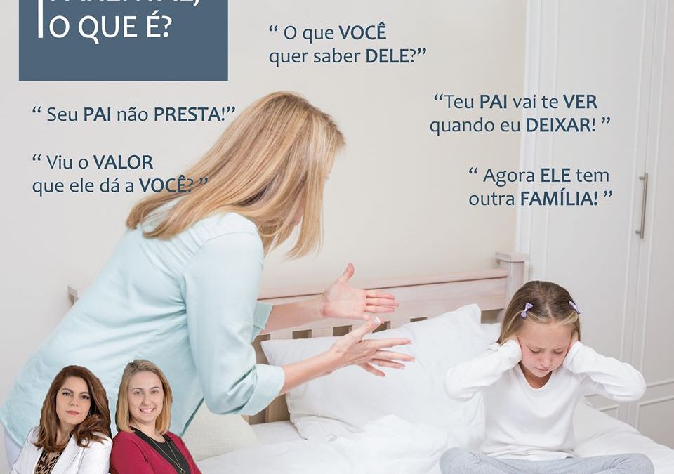 ALIENAÇÃO PARENTAL, O QUE É?